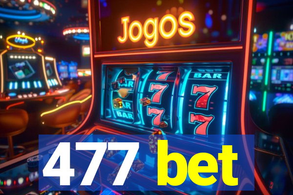 477 bet